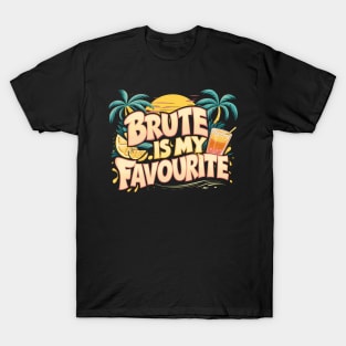 Brute is my favourite T-Shirt